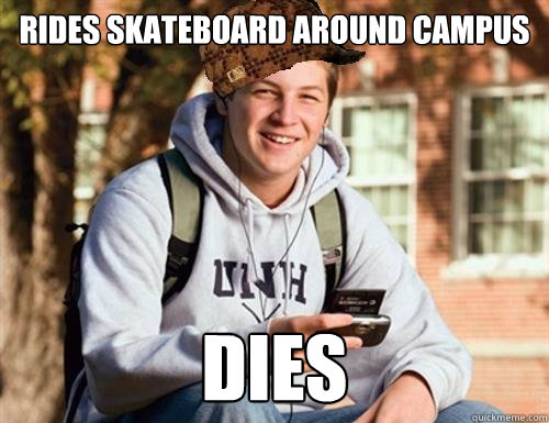 rides skateboard around campus dies  College Freshman
