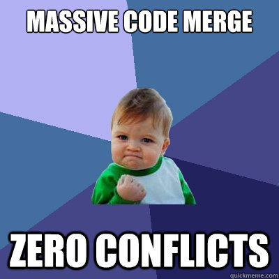 Massive code merge zero conflicts  Success Kid