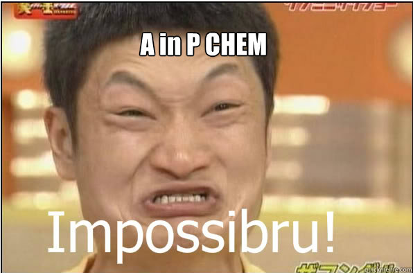 A in P CHEM  Impossibru