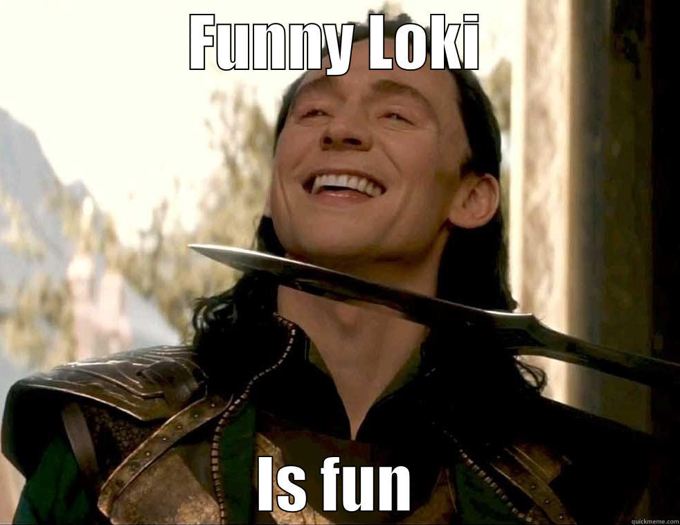 FUNNY LOKI IS FUN Misc