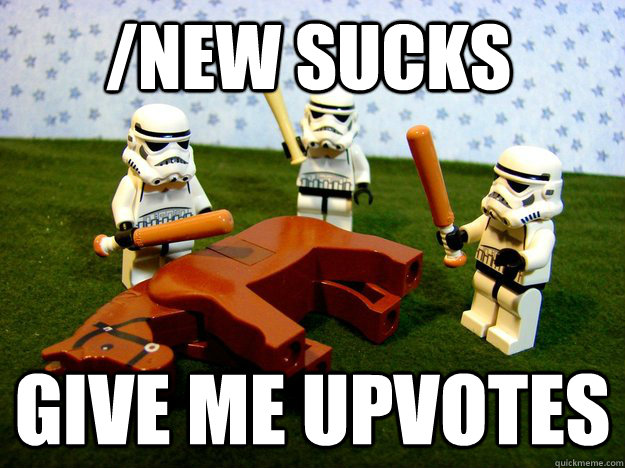 /new Sucks give me upvotes  Hivemind Beating the Dead Horse