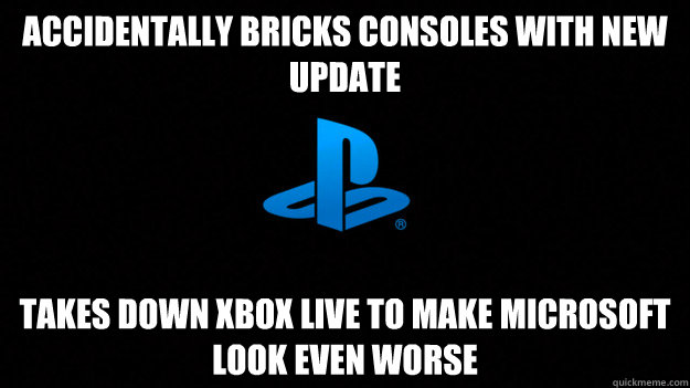 accidentally bricks consoles with new update  takes down xbox live to make microsoft look even worse  Sony