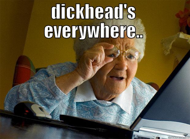 DICKHEAD'S EVERYWHERE..  Grandma finds the Internet