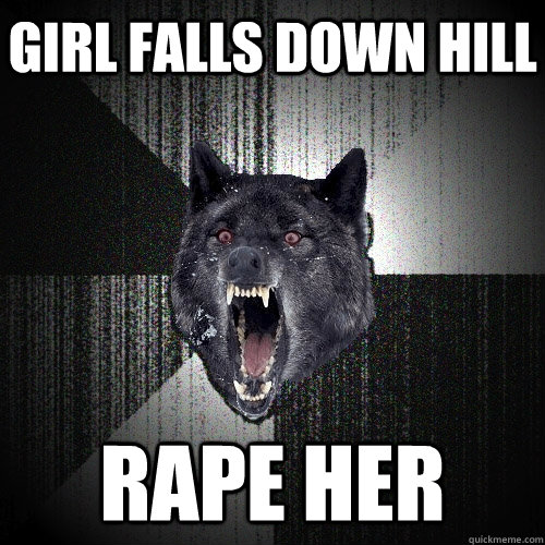 girl falls down hill rape her  Insanity Wolf