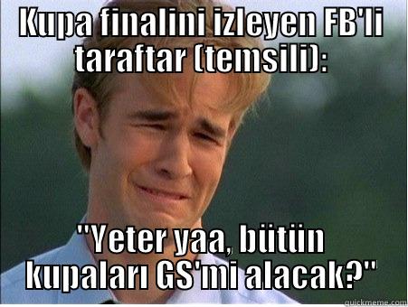 KUPA FINALINI IZLEYEN FB'LI TARAFTAR (TEMSILI): 