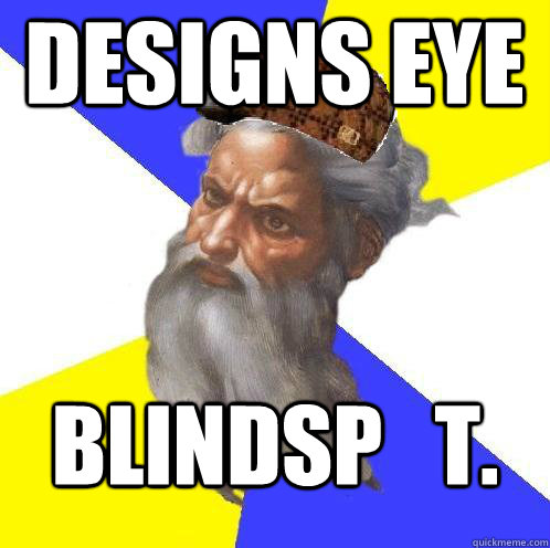 designs eye blindsp   t.  Scumbag God