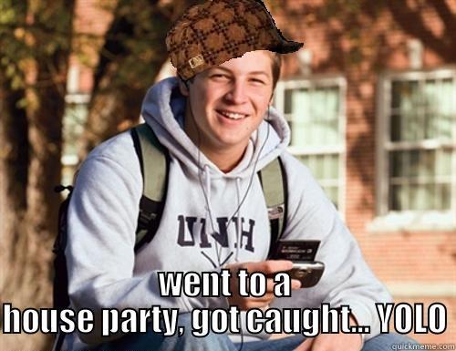  WENT TO A HOUSE PARTY, GOT CAUGHT... YOLO College Freshman