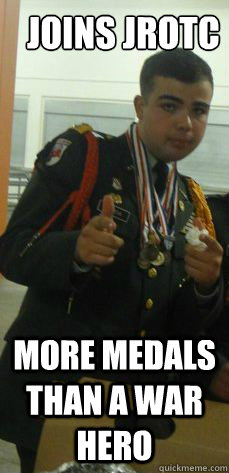 Joins JROTC More medals than a war hero  