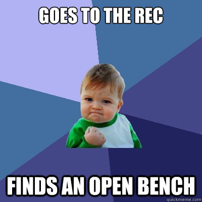goes to the rec finds an open bench  Success Kid