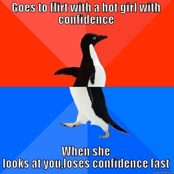 GOES TO FLIRT WITH A HOT GIRL WITH CONFIDENCE WHEN SHE LOOKS AT YOU,LOSES CONFIDENCE FAST Socially Awesome Awkward Penguin