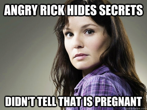 ANGRY RICK HIDES SECRETS DIDN'T TELL THAT IS PREGNANT  
