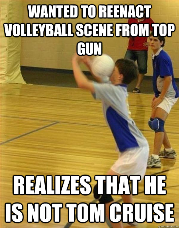 Wanted to reenact volleyball scene from top gun Realizes that he is not Tom Cruise   Volleyball Fail