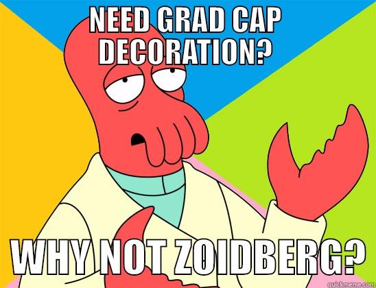 GRAD CAP ZOIDBERG - NEED GRAD CAP DECORATION?   WHY NOT ZOIDBERG? Futurama Zoidberg 