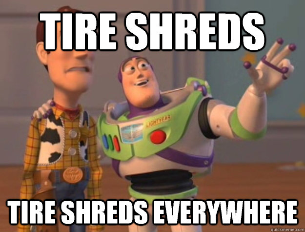 Tire Shreds Tire Shreds Everywhere  - Tire Shreds Tire Shreds Everywhere   Buzz Lightyear