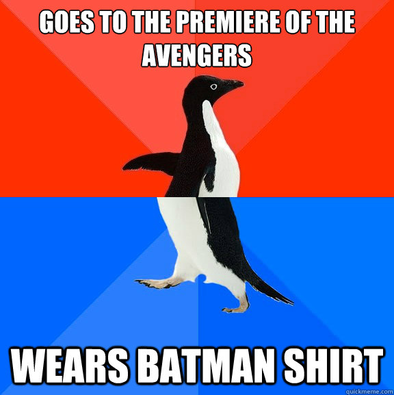 GOES TO THE PREMIERE OF THE AVENGERS WEARS BATMAN SHIRT - GOES TO THE PREMIERE OF THE AVENGERS WEARS BATMAN SHIRT  Socially Awesome Awkward Penguin