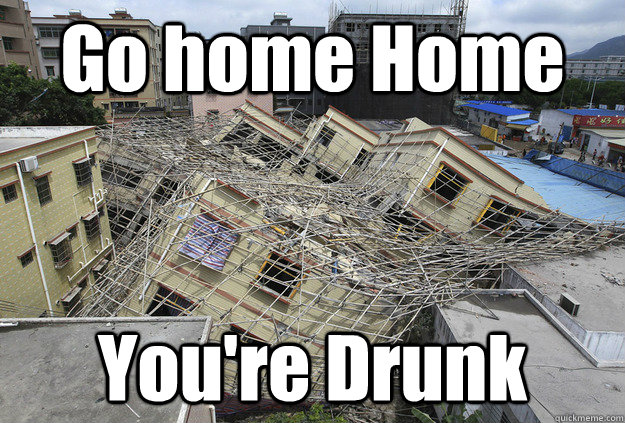 Go home Home You're Drunk - Go home Home You're Drunk  Go home Home