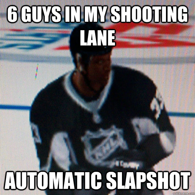 6 guys in my shooting lane Automatic slapshot  