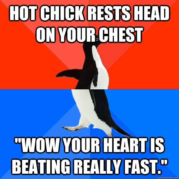 Hot chick rests head on your chest 