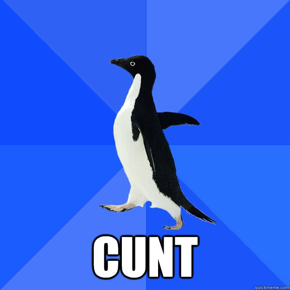  CUNT  Socially Awkward Penguin