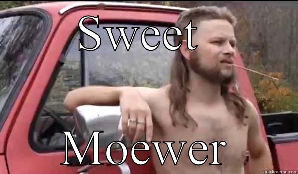SWEET  MOEWER Almost Politically Correct Redneck