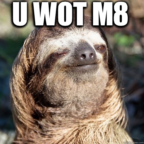 U wot m8   