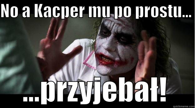 NO A KACPER MU PO PROSTU...  ...PRZYJEBAŁ! Joker Mind Loss