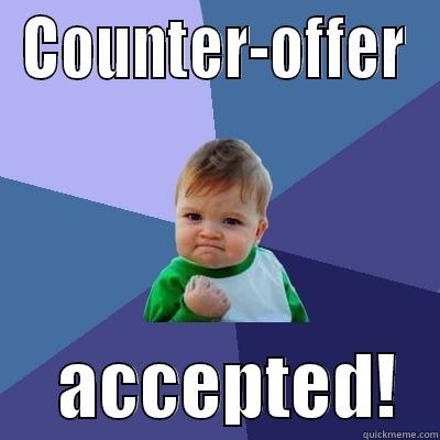 Brick House! - COUNTER-OFFER      ACCEPTED!   Success Kid
