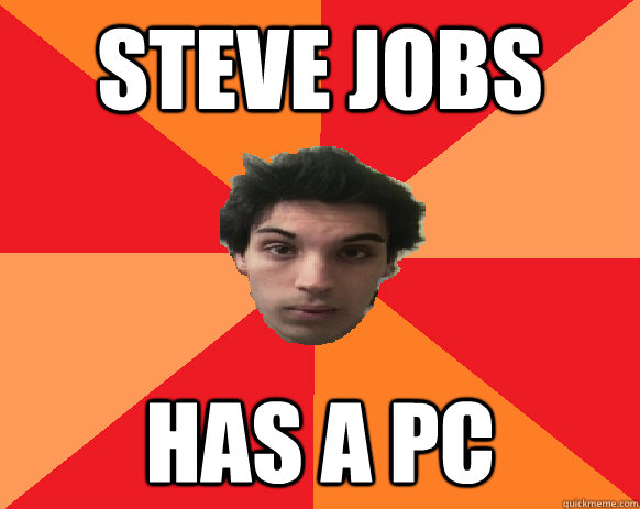 steve jobs  has a pc  Idiot WoW player