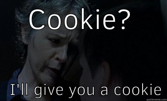 COOKIE?    I'LL GIVE YOU A COOKIE Misc
