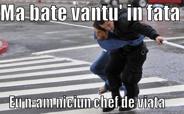 MA BATE VANTU' IN FATA  EU N-AM NICIUN CHEF DE VIATA    Misc