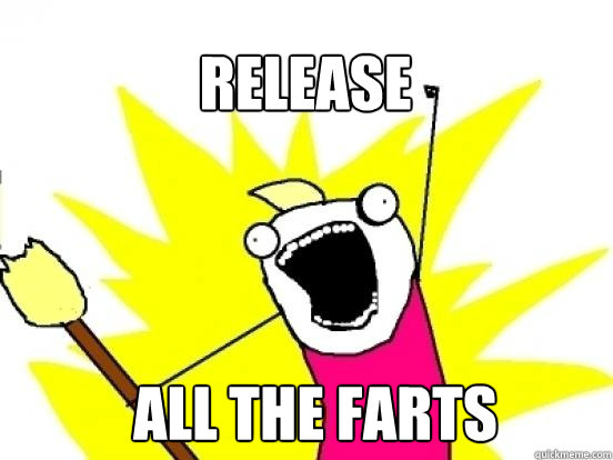 Release ALL the farts - Release ALL the farts  X All The Things