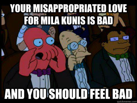 Your Misappropriated love for Mila Kunis is BAD AND YOU SHOULD FEEL BAD  BREAKING BAD ZOIDBERG