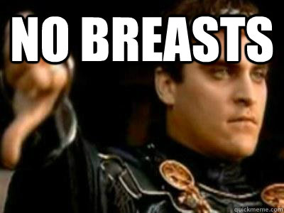 No breasts   Downvoting Roman