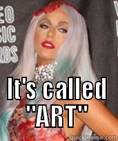  IT'S CALLED 