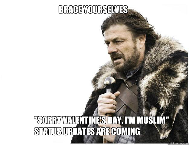 Brace yourselves
 