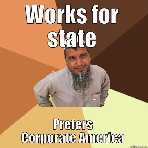WORKS FOR STATE PREFERS CORPORATE AMERICA Ordinary Muslim Man