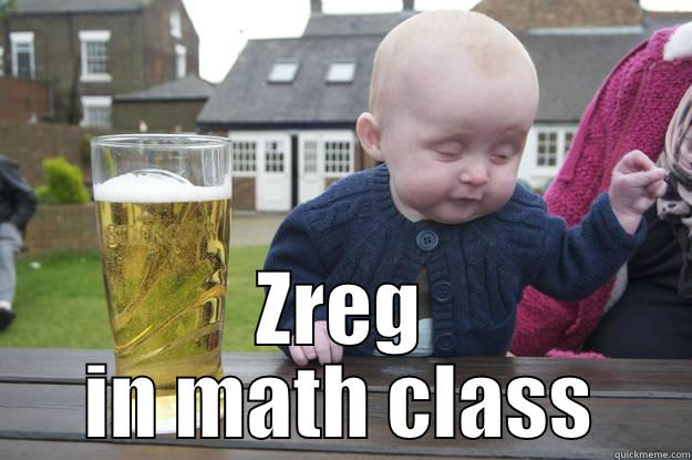  ZREG IN MATH CLASS drunk baby