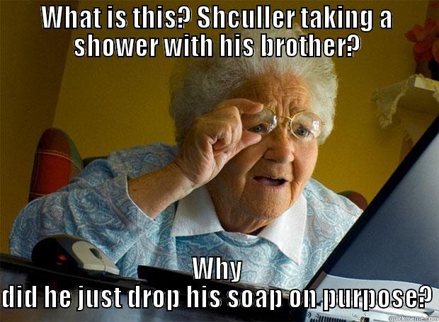 WHAT IS THIS? SHCULLER TAKING A SHOWER WITH HIS BROTHER? WHY DID HE JUST DROP HIS SOAP ON PURPOSE? Grandma finds the Internet