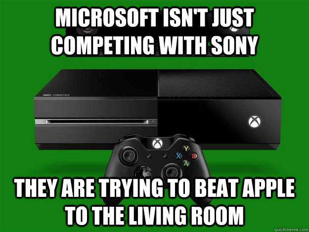 Microsoft isn't just competing with Sony They are trying to beat Apple to the living room - Microsoft isn't just competing with Sony They are trying to beat Apple to the living room  Misc