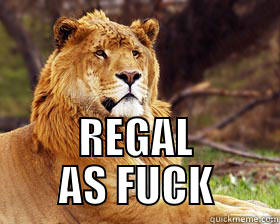 REGAL AS FUCK Misc