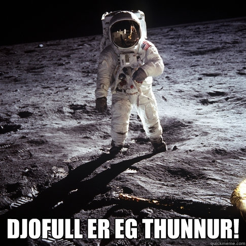  Djofull er eg thunnur!  Buzz Aldrin