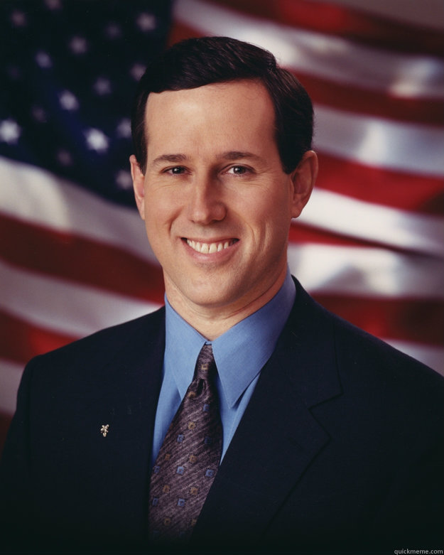   -    Rick Santorum