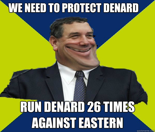 We need to protect denard run denard 26 times against eastern  