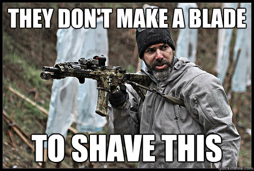 They don't make a blade to shave this  Chris Costa