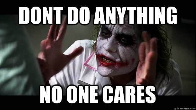 DONT DO ANYTHING No One cares  Joker Mind Loss