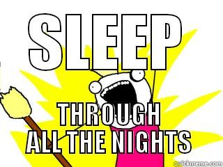 SLEEP THROUGH ALL THE NIGHTS All The Things