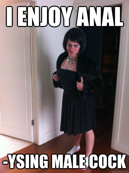 I enjoy anal -ysing male cock - I enjoy anal -ysing male cock  Sexually Suggestive Teen Tranny