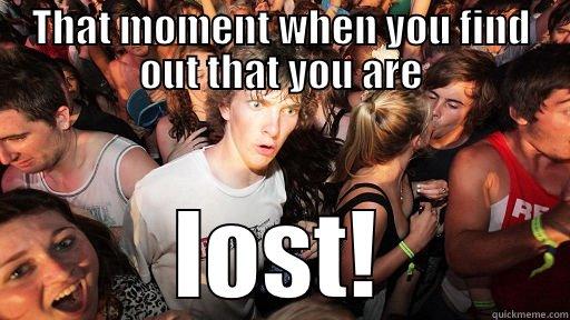 THAT MOMENT WHEN YOU FIND OUT THAT YOU ARE LOST! Sudden Clarity Clarence