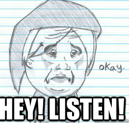  Hey! Listen!  Okay Link