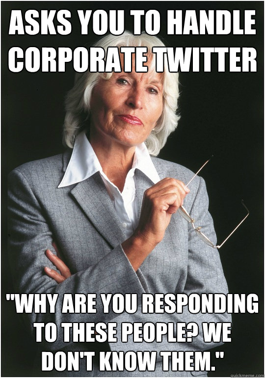 Asks you to handle corporate twitter 